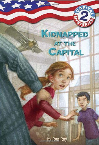 Capital Mysteries #2: Kidnapped at the Capital - Capital Mysteries - Ron Roy - Książki - Golden Books Publishing Company, Inc. - 9780307265142 - 9 kwietnia 2002