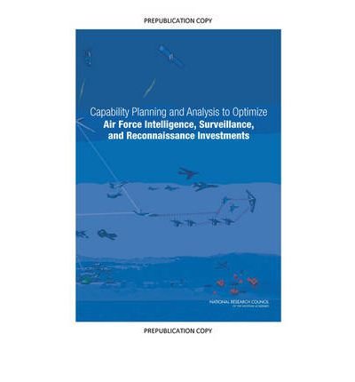 Cover for National Research Council · Capability Planning and Analysis to Optimize Air Force Intelligence, Surveillance, and Reconnaissance Investments (Paperback Book) (2012)