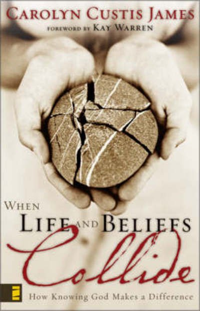 Cover for Carolyn Custis James · When Life and Beliefs Collide: How Knowing God Makes a Difference (Paperback Book) (2002)