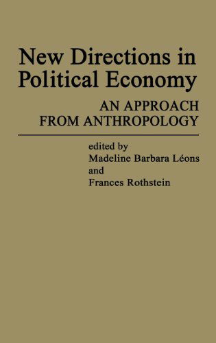 Cover for M Barbara Leons · New Directions in Political Economy: An Approach from Anthropology (Hardcover Book) (1979)