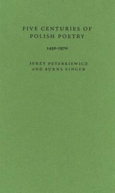 Cover for Five Centuries of Polish Poetry, 1450-1970 (Hardcover Book) [New edition] (1979)
