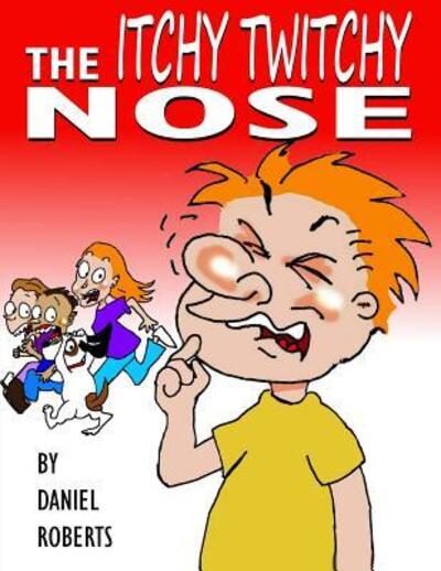 Cover for Daniel Roberts · The Itchy Twitchy Nose (Paperback Book) (2017)