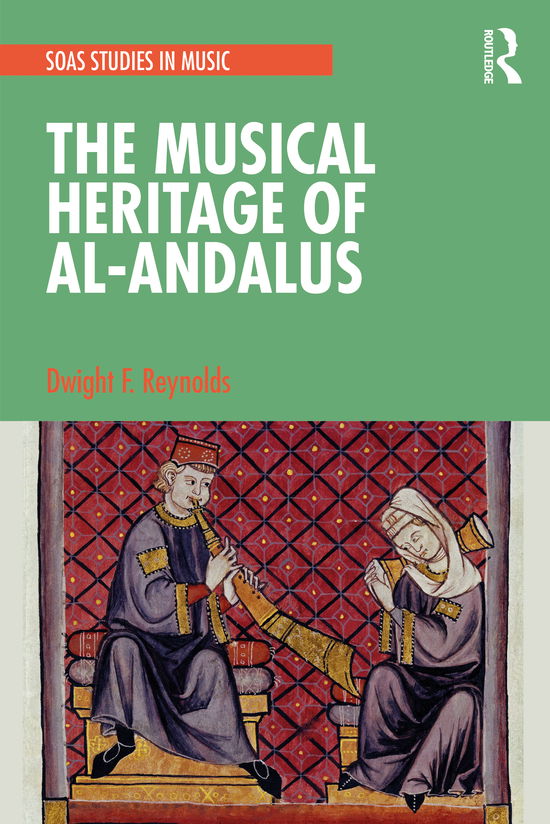 Cover for Dwight Reynolds · The Musical Heritage of Al-Andalus - SOAS Studies in Music (Hardcover Book) (2020)