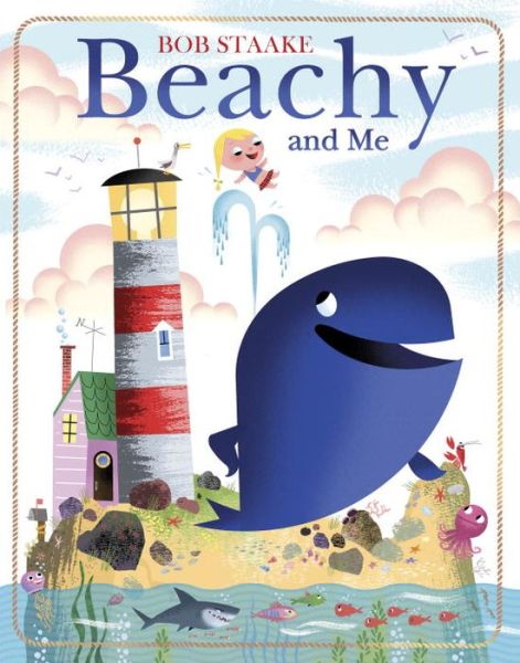 Cover for Bob Staake · Beachy and Me (Hardcover Book) (2016)