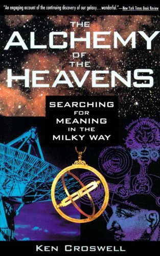 Cover for Ken Croswell · The Alchemy of the Heavens: Searching for Meaning in the Milky Way (Taschenbuch) [1st edition] (1996)