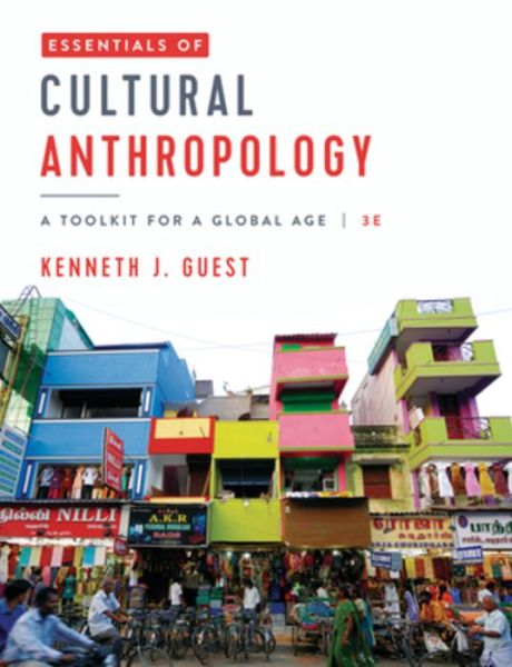 Cover for Guest, Kenneth J. (Baruch College - City University of New York) · Essentials of Cultural Anthropology: A Toolkit for a Global Age (Book) [Third edition] (2020)