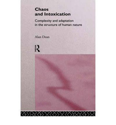 Cover for Alan Dean · Chaos and Intoxication: Complexity and Adaptation in the Structure of Human Nature (Hardcover Book) (1997)