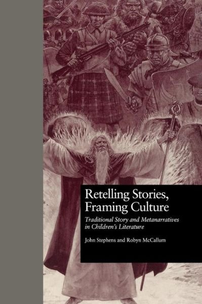 Cover for John Stephens · Retelling Stories, Framing Culture: Traditional Story and Metanarratives in Children's Literature - Children's Literature and Culture (Paperback Bog) (2013)