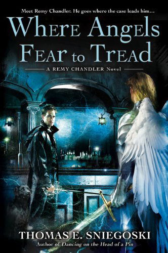 Cover for Thomas E. Sniegoski · Where Angels Fear to Tread - A Remy Chandler Novel (Paperback Book) (2010)