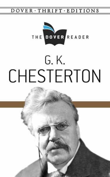 Cover for G. K. Chesterton · G. K. Chesterton the Dover Reader - Dover Thrift Editions (Paperback Book) (2015)