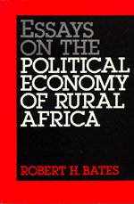 Cover for Robert H. Bates · Essays on the Political Economy of Rural Africa - California Series on Social Choice and Political Economy (Paperback Book) (1987)