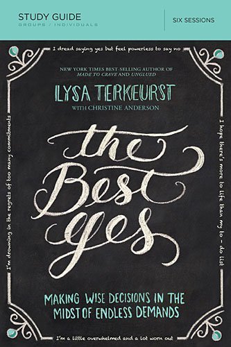 Cover for Lysa TerKeurst · The Best Yes Study Guide with DVD: Making Wise Decisions in the Midst of Endless Demands (Paperback Bog) [DVD / Pap edition] (2014)