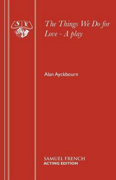 Cover for Alan Ayckbourn · The Things We Do for Love - Acting Edition S. (Paperback Bog) [New edition] (1999)