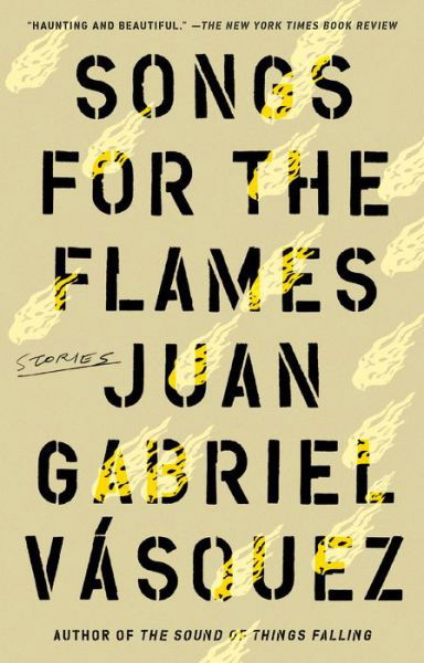 Cover for Juan Gabriel Vasquez · Songs for the Flames (Paperback Book) (2022)