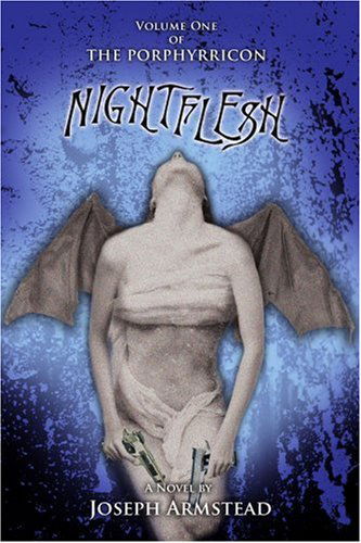 Cover for Joseph Armstead · Nightflesh: Volume One of the Porphyrricon (Paperback Book) (2006)