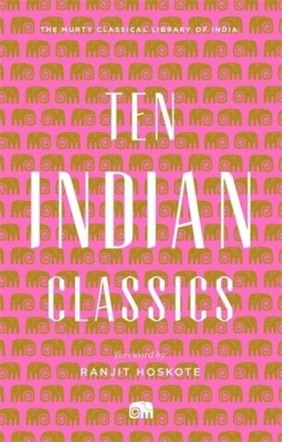 Cover for Murty Classical Library of India · Ten Indian Classics - Murty Classical Library of India (Hardcover Book) (2025)