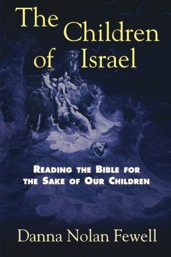 Cover for Danna Nolan Fewell · The Children of Israel: Reading the Bible for the Sake of Our Children (Taschenbuch) (2003)