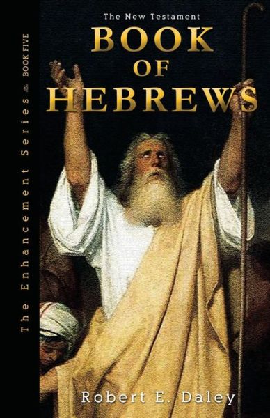 Cover for Robert E Daley · Book of Hebrews: Explosively Enhanced (Paperback Book) (2014)