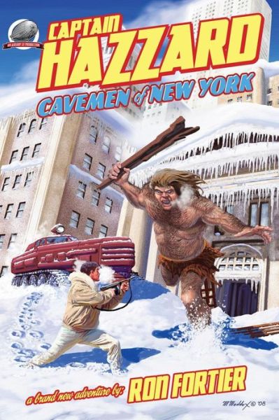 Captain Hazzard: Cavemen of New York - Ron Fortier - Books - Airship 27 - 9780692413142 - March 23, 2015