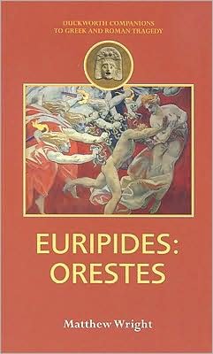 Cover for Matthew Wright · Euripides: Orestes - Companions to Greek and Roman Tragedy (Pocketbok) (2008)