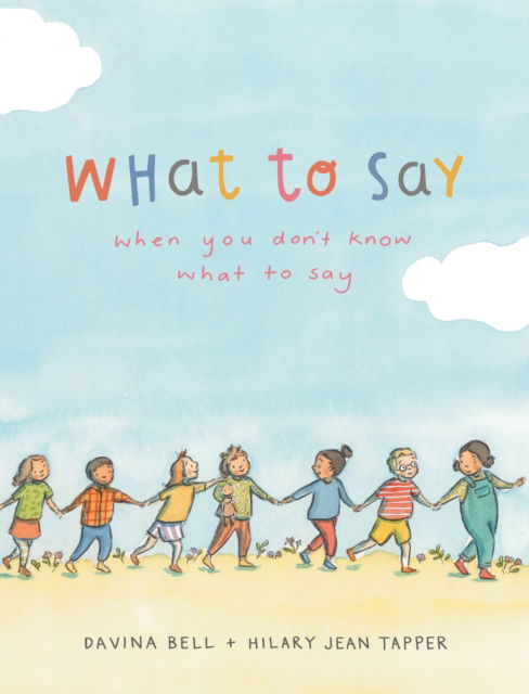 Cover for Davina Bell · What to Say When You Don't Know What to Say (Hardcover Book) (2022)