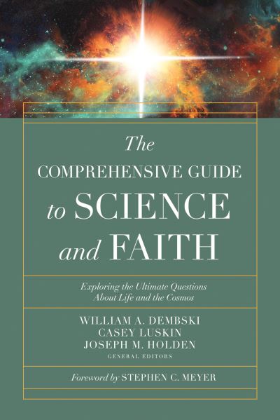 Cover for William A. Dembski · The Comprehensive Guide to Science and Faith : Exploring the Ultimate Questions About Life and the Cosmos (Paperback Book) (2021)