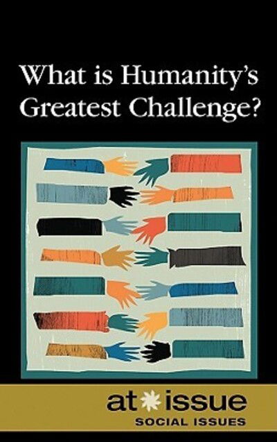 What is humanity's greatest challenge? - Roman Espejo - Books - Greenhaven Press - 9780737743142 - 2010