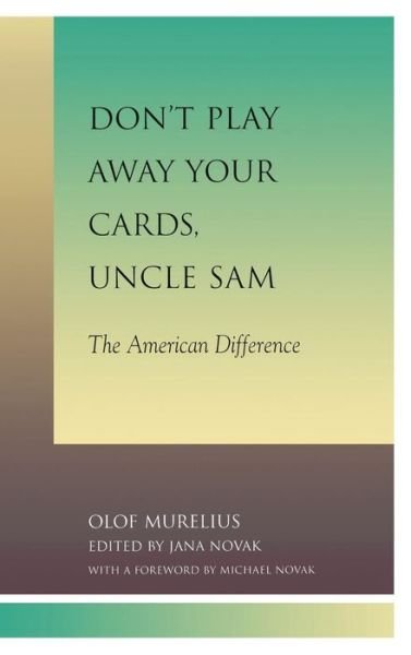 Cover for Olof Murelius · Don't Play Away Your Cards, Uncle Sam: The American Difference - Religion, Politics, and Society in the New Millennium (Gebundenes Buch) (2002)