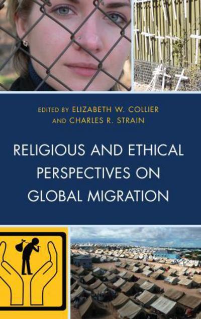 Cover for Elizabeth W Collier · Religious and Ethical Perspectives on Global Migration (Hardcover Book) (2014)