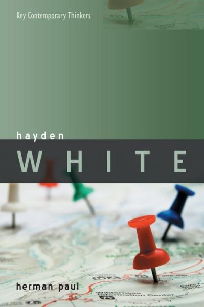 Cover for Paul, Herman (Leiden University) · Hayden White - Key Contemporary Thinkers (Paperback Bog) (2011)