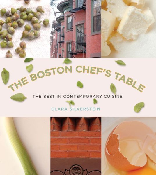 Cover for Clara Silverstein · Boston Chef's Table: The Best In Contemporary Cuisine - Chef's Table (Hardcover Book) (2007)