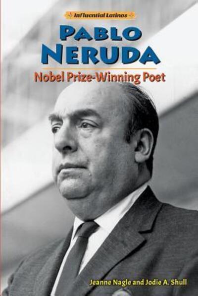 Cover for Jeanne Nagle · Pablo Neruda Nobel Prize-Winning Poet (Hardcover Book) (2015)