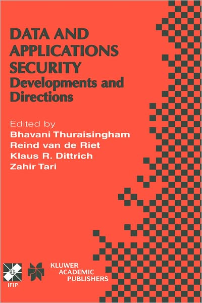 Cover for Bhavani Thuraisingham · Data and Application Security: Developments and Directions - IFIP Advances in Information and Communication Technology (Gebundenes Buch) [2001 edition] (2001)