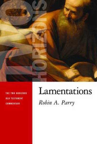 Cover for Robin A. Parry · Lamentations - Two Horizons Old Testament Commentary (Paperback Book) (2010)