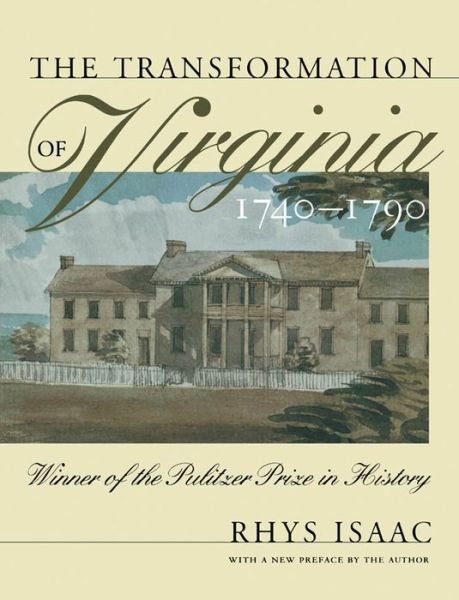 Cover for Rhys Isaac · The Transformation of Virginia, 1740-1790 - Published for the Omohundro Institute of Early American History and Culture, Williamsburg, Virginia (Taschenbuch) [New edition] (1999)