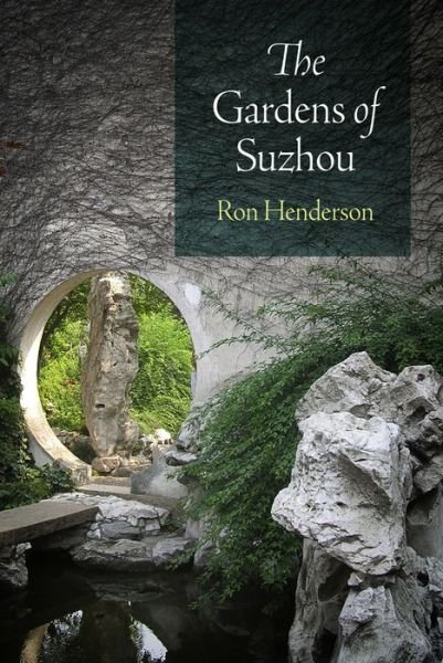 Cover for Ron Henderson · The Gardens of Suzhou - Penn Studies in Landscape Architecture (Paperback Book) (2012)