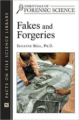 Fakes and Forgeries - Essentials of Forensic Science - Suzanne Bell - Książki - Facts On File Inc - 9780816055142 - 28 lutego 2009