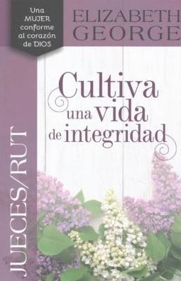 Cover for Elizabeth George · Jueces / Rút, Cultiva una vida de integridad (Paperback Book) (2016)