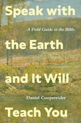 Cover for Daniel Cooperrider · Speak with the Earth and It Will Teach You (Book) (2022)