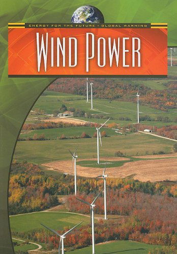 Cover for Nigel Saunders · Wind Power (Energy for the Future and Global Warming) (Paperback Book) (2007)