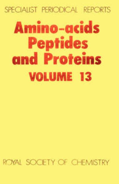 Cover for Royal Society of Chemistry · Amino Acids, Peptides and Proteins: Volume 13 - Specialist Periodical Reports (Hardcover Book) (1982)