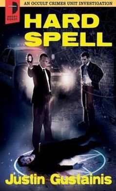 Hard Spell: An Occult Crimes Unit Investigation - Occult Crimes Unit Investigation - Justin Gustainis - Bøger - Watkins Media Limited - 9780857661142 - 16. juni 2011