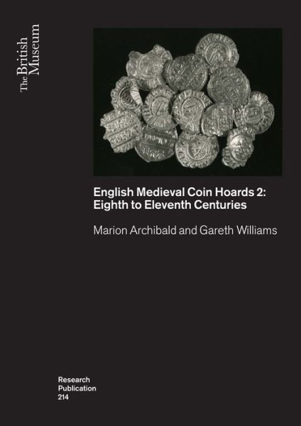 Cover for Marion Archibald · English Medieval Coin Hoards 2:: Eighth to Eleventh Centuries - British Museum Research Publications (Paperback Book) (2024)