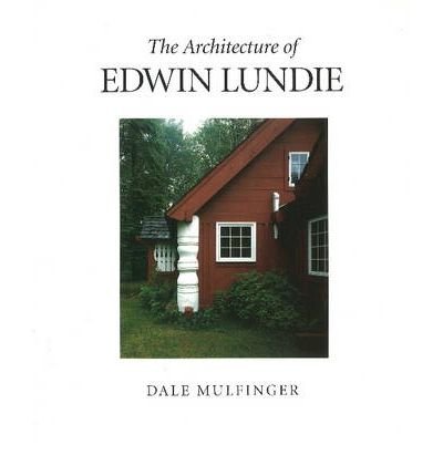 Cover for Dale Mulfinger · The Architecture of Edwin Lundie (Inbunden Bok) (1995)