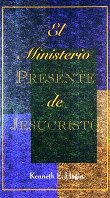 Cover for Kenneth E. Hagin · El Minsterio Presente de Jesucristo (Paperback Book) (1998)