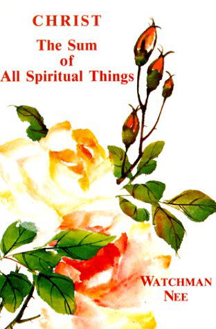 Cover for Watchman Nee · Christ the Sum of All Spiritual Things (Pocketbok) (1973)