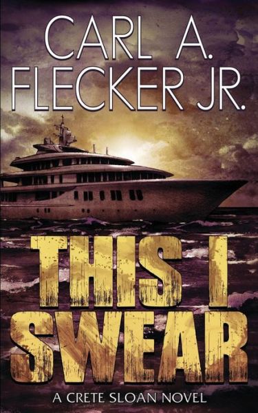 Cover for Carl a Flecker Jr · This I Swear (Paperback Book) (2015)