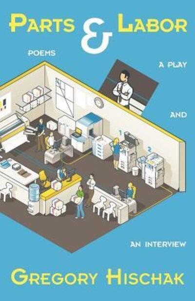 Parts & Labor - Gregory Hischak - Książki - Pond Road Press - 9780971974142 - 1 marca 2012