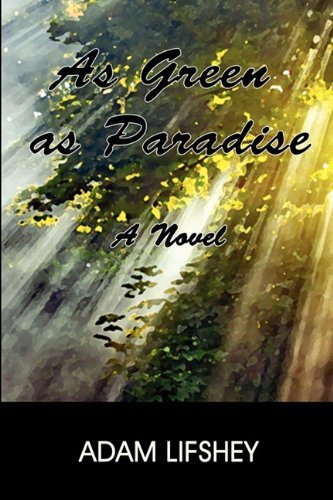 Cover for Adam Lifshey · As Green As Paradise (Pocketbok) (2010)