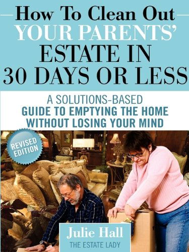 Cover for Julie Hall · How to Clean out Your Parents' Estate in 30 Days or Less (Paperback Book) (2011)